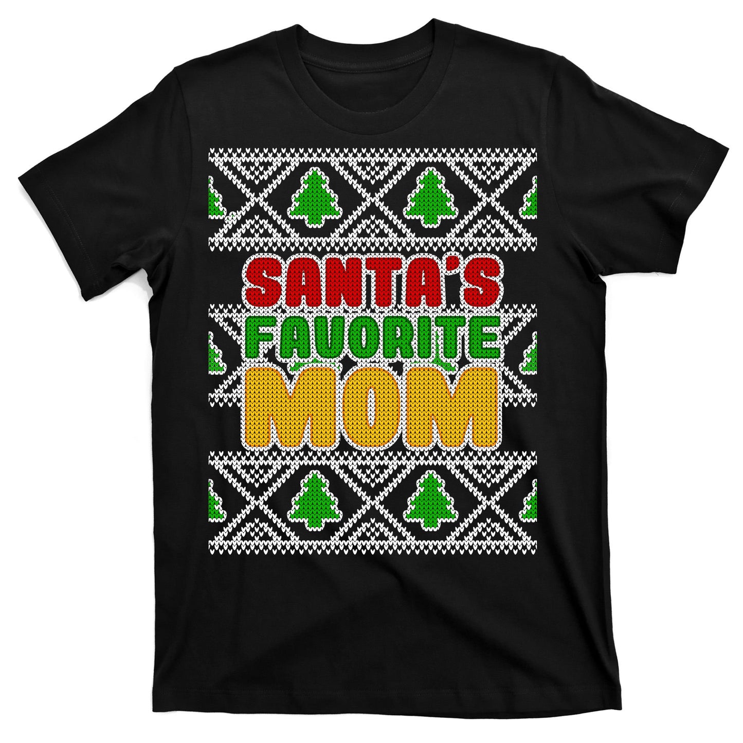 Santa's Favorite Mom Ugly Sweater T-Shirt