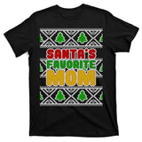 Santa's Favorite Mom Ugly Sweater T-Shirt