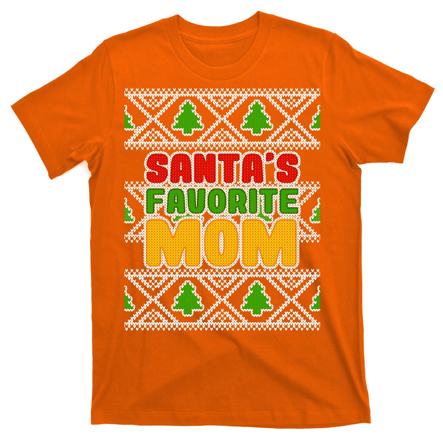 Santa's Favorite Mom Ugly Sweater T-Shirt