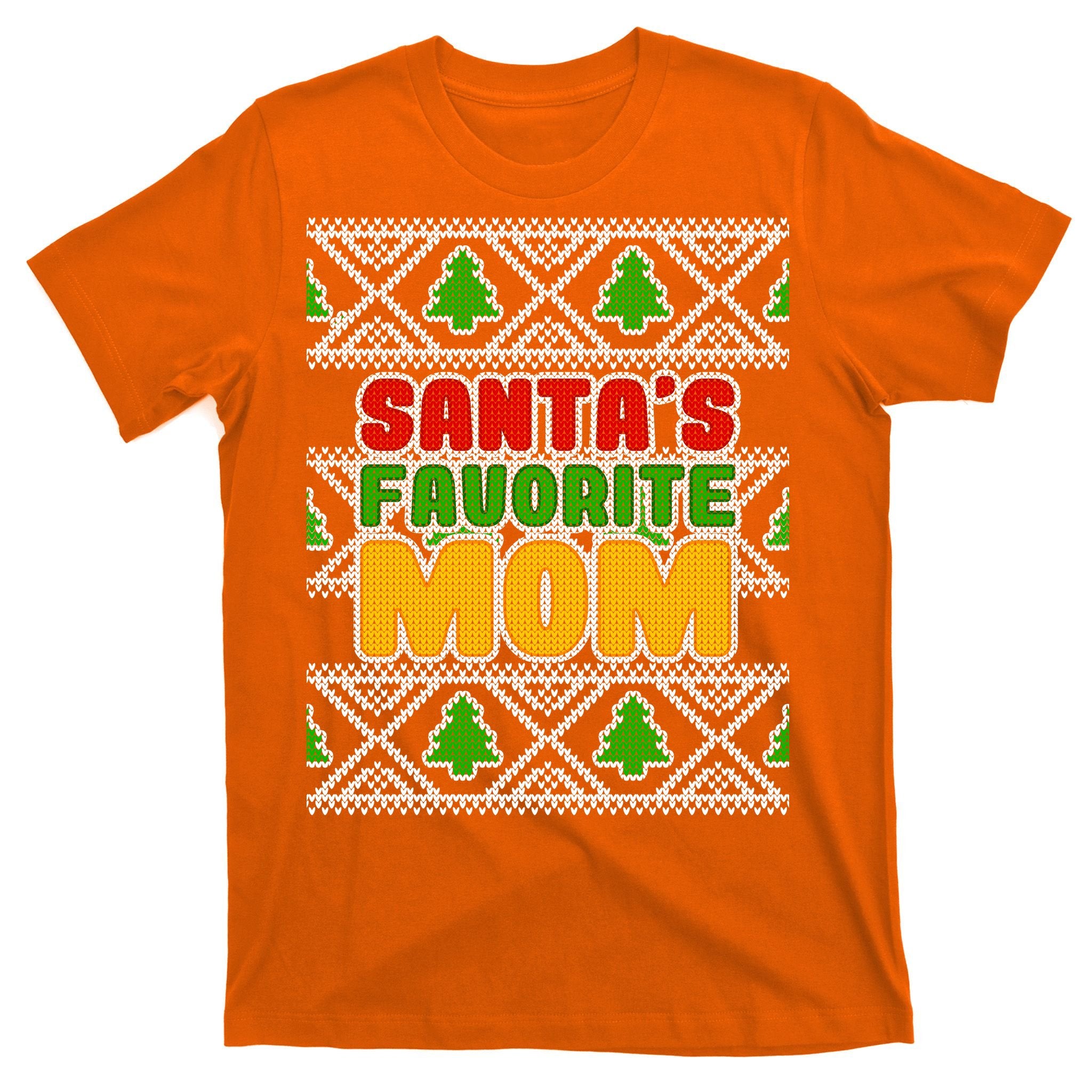 Santa's Favorite Mom Ugly Sweater T-Shirt