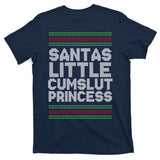 Santas Little Cumslut Princess Xmas Ugly Sweater T-Shirt