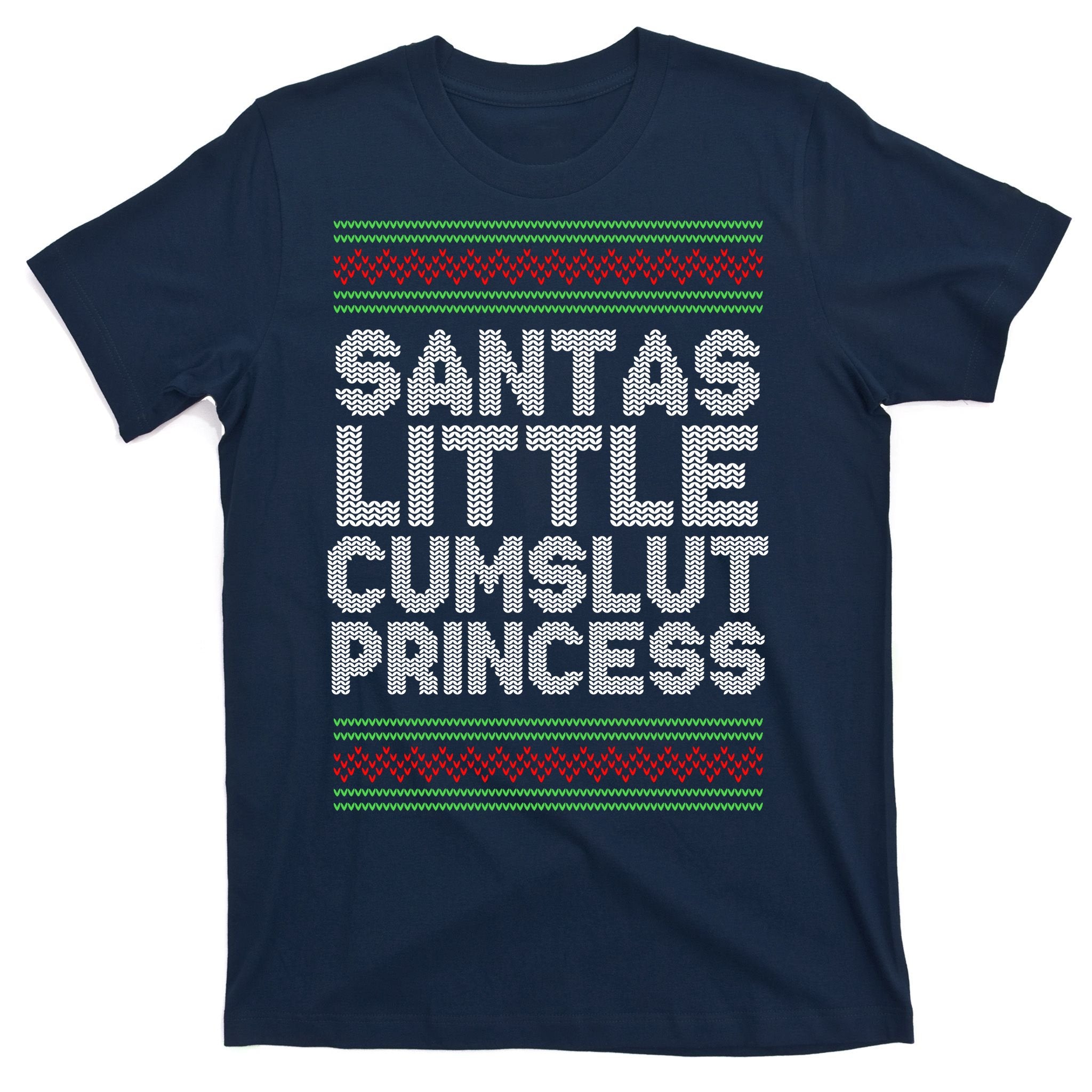 Santas Little Cumslut Princess Xmas Ugly Sweater T-Shirt
