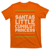 Santas Little Cumslut Princess Xmas Ugly Sweater T-Shirt