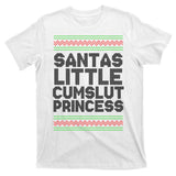 Santas Little Cumslut Princess Xmas Ugly Sweater T-Shirt