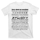 Sorry About Our President T-Shirt