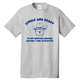 Single And Ready Tall T-Shirt