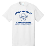 Single And Ready Tall T-Shirt