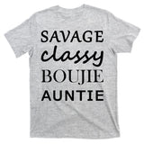 Savage Classy Bougie Auntie Funny Aunt T-Shirt