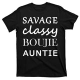 Savage Classy Bougie Auntie Funny Aunt T-Shirt