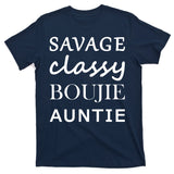 Savage Classy Bougie Auntie Funny Aunt T-Shirt