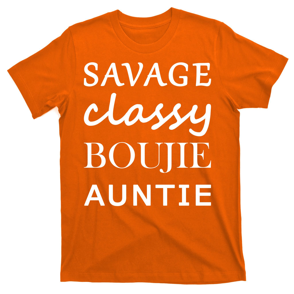 Savage Classy Bougie Auntie Funny Aunt T-Shirt
