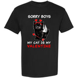 Sorry Boys My Cat Is My Valentine Garment-Dyed Heavyweight T-Shirt