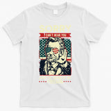 Sorry Cant Hear You Sound Of My Freedom 4th Of July T-Shirt