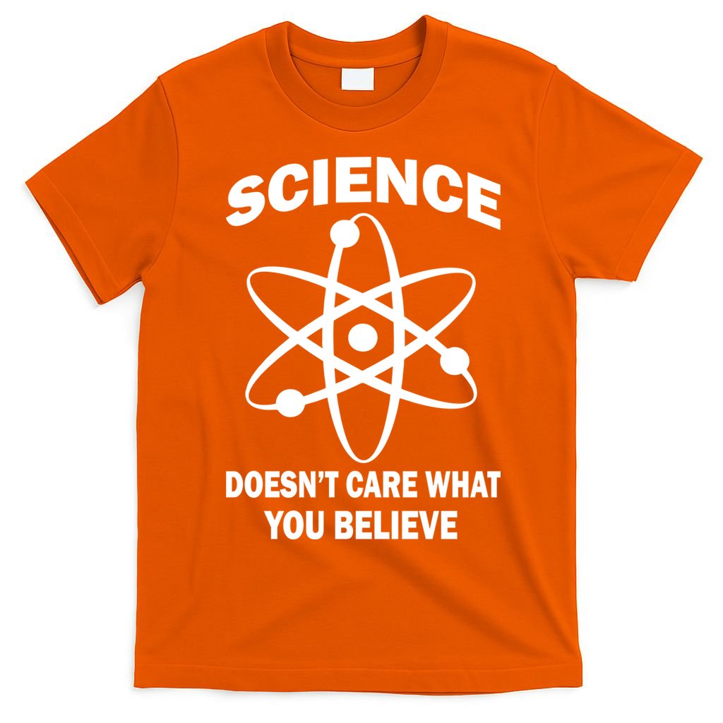 Science Doesn't Care What You Believe Atom T-Shirt