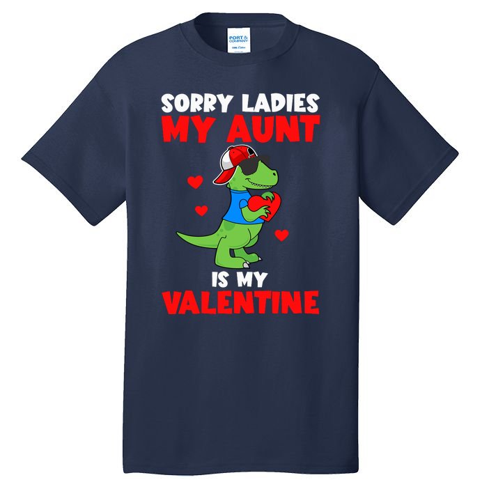 Sorry Cute Ladies My Aunt Is My Valentine Trex Sunglasses Tall T-Shirt