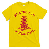 Succulent Chinese Meal Chinese Take Out Take Away T-Shirt