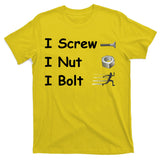 Screw A Nut Bolt T-Shirt