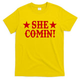 She Comin! Western Cowboy Cowgirl T-Shirt