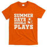Summer Days and Double Plays Baseball Softball Summer T-Shirt