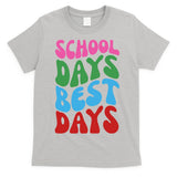 School Days Best Days Colorful T-Shirt
