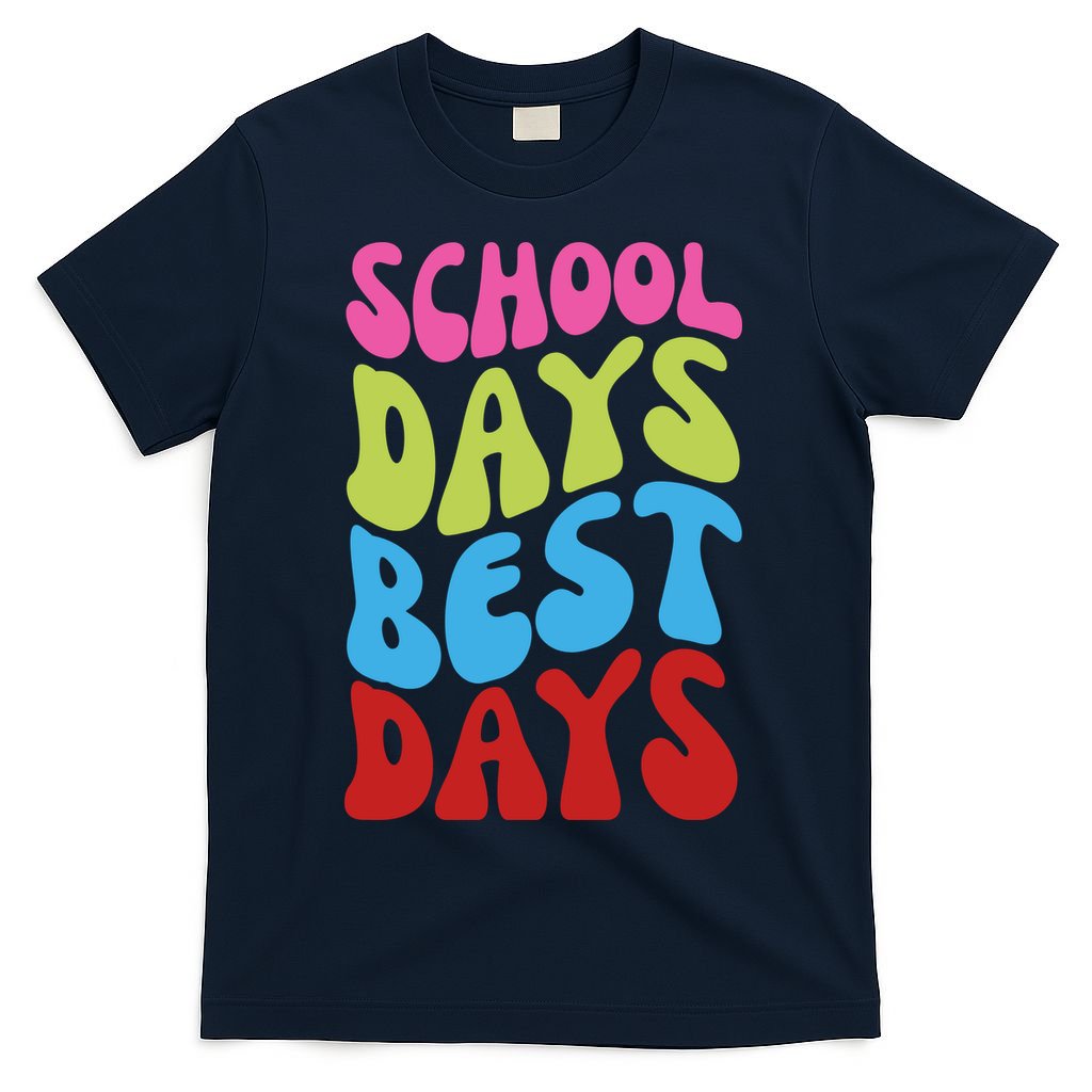 School Days Best Days Colorful T-Shirt