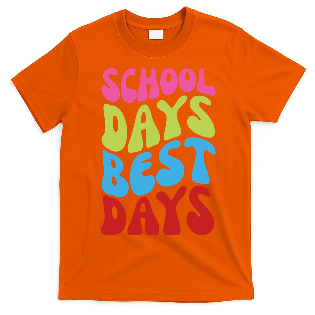 School Days Best Days Colorful T-Shirt