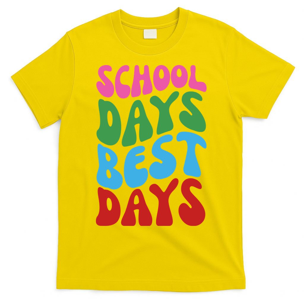 School Days Best Days Colorful T-Shirt
