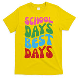 School Days Best Days Colorful T-Shirt