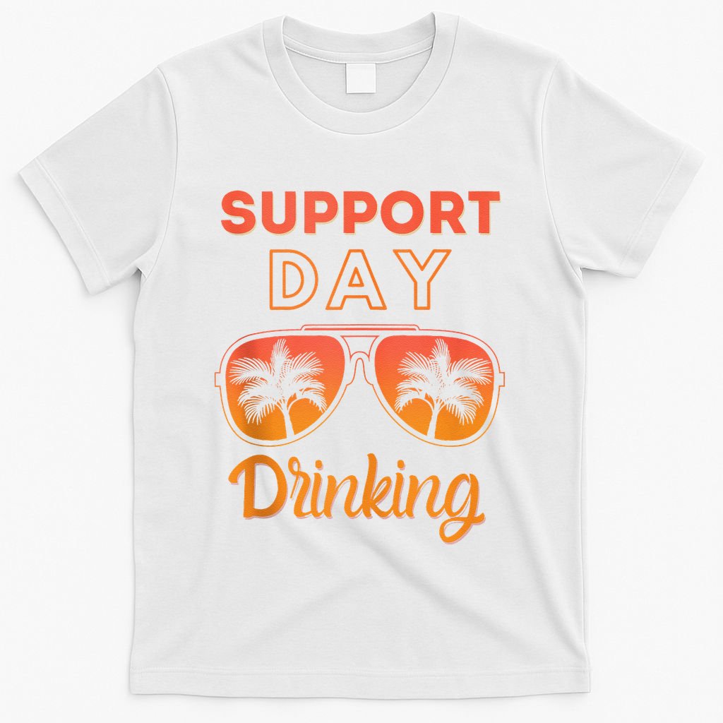 Support Day Drinking Funny Summer Beach Vacation T-Shirt