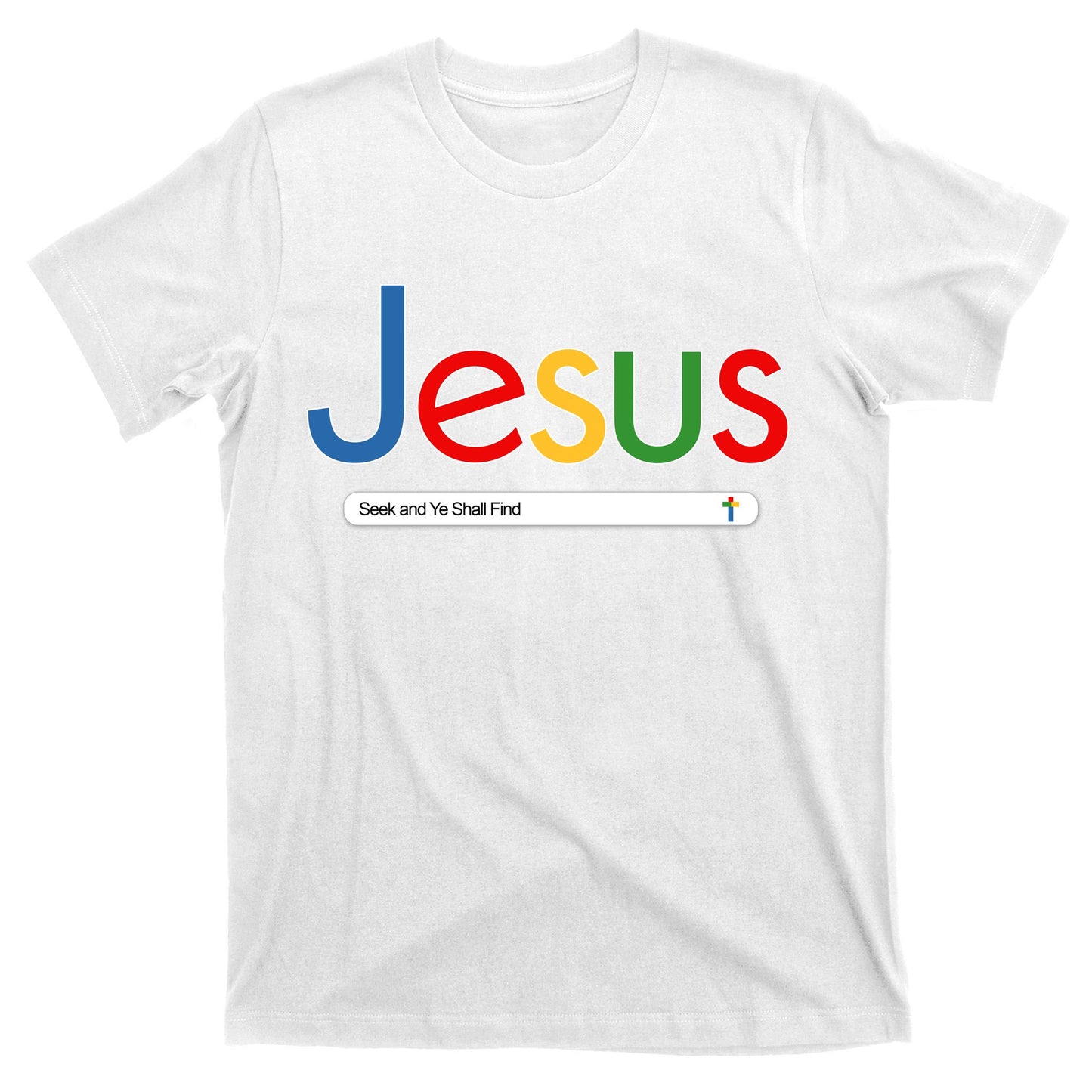 Search Jesus Seek And Ye Shall Find T-Shirt