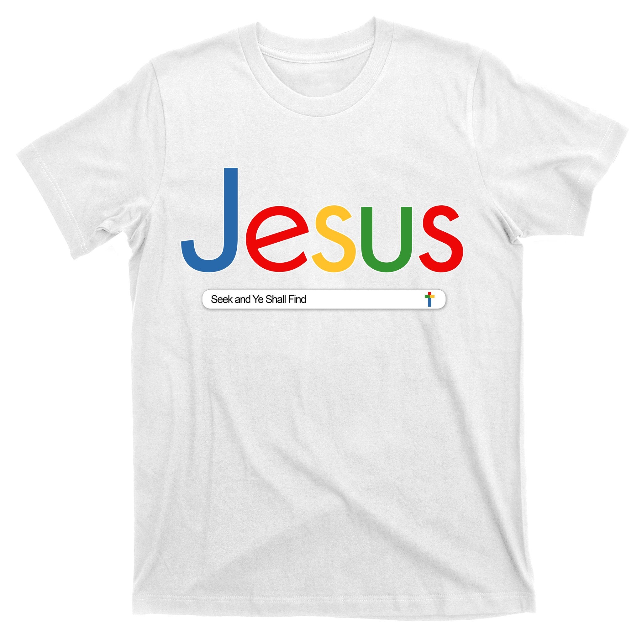 Search Jesus Seek And Ye Shall Find T-Shirt