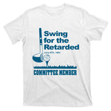 Swing For The Retarded June 6th 1982 Committee T-Shirt