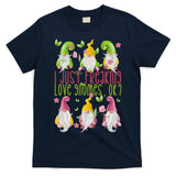 Spring Gnome For Summer I Just Freaking Love Gnomes T-Shirt