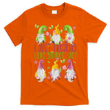 Spring Gnome For Summer I Just Freaking Love Gnomes T-Shirt