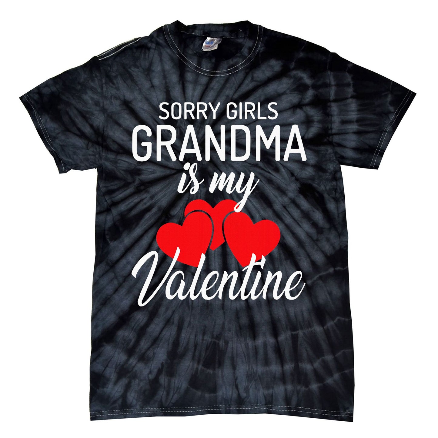 Sorry Grandma Is My Valentine Valentines Day Tie-Dye T-Shirt