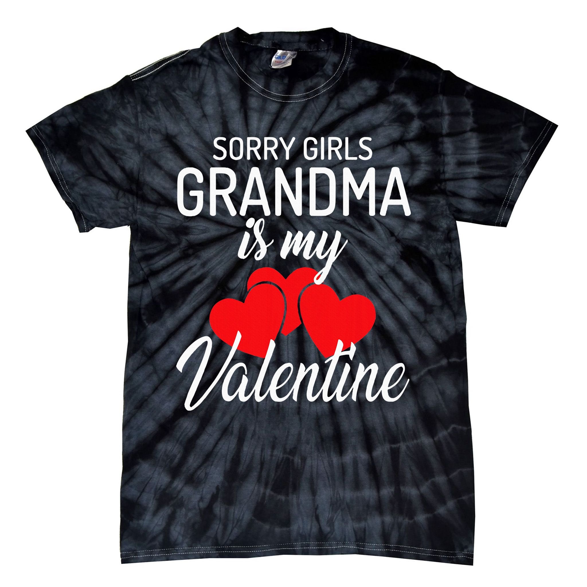 Sorry Grandma Is My Valentine Valentines Day Tie-Dye T-Shirt