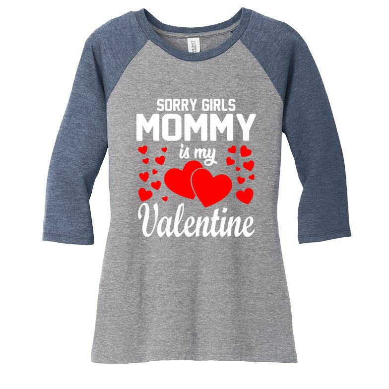 Sorry Girl Mommy Is My Valentine Gifts Idea Women's Tri-Blend 3/4-Sleeve Raglan Shirt