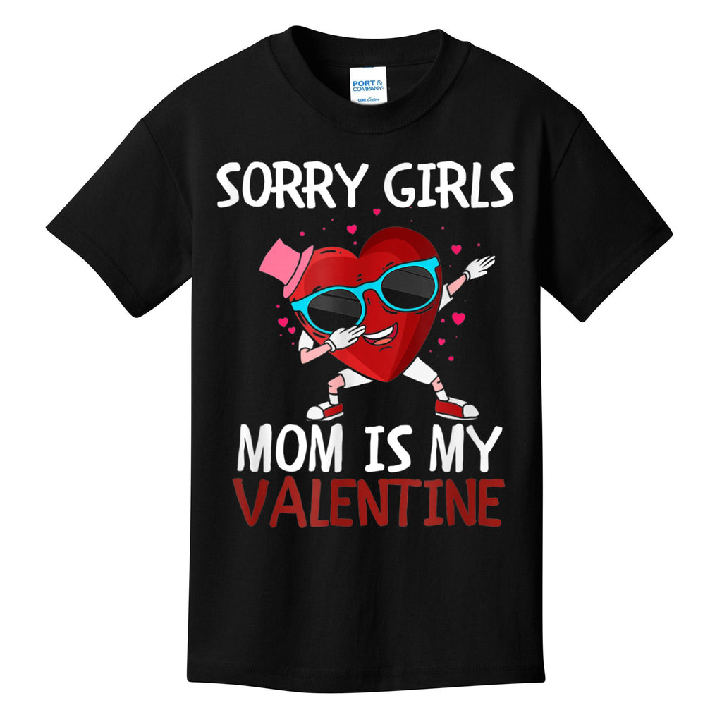 Sorry Girls Mom Is My Valentine Funny Dabbing Heart Valentine Day Kids T-Shirt