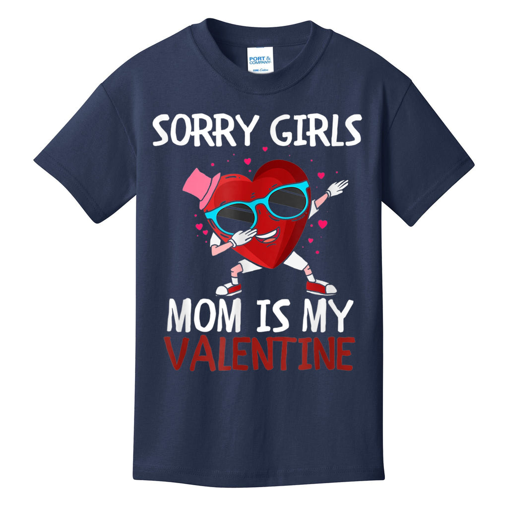 Sorry Girls Mom Is My Valentine Funny Dabbing Heart Valentine Day Kids T-Shirt