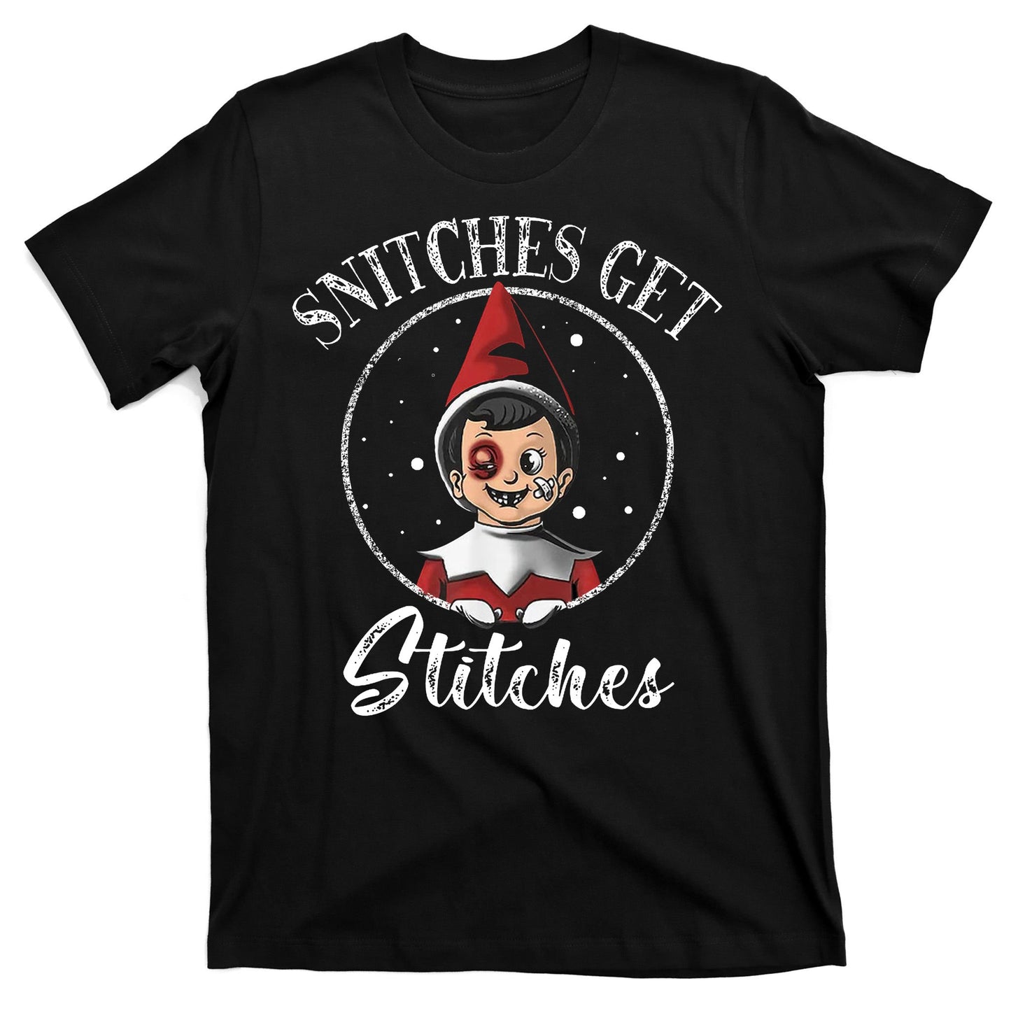 Snitches Get Stitches T-Shirt