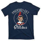 Snitches Get Stitches T-Shirt