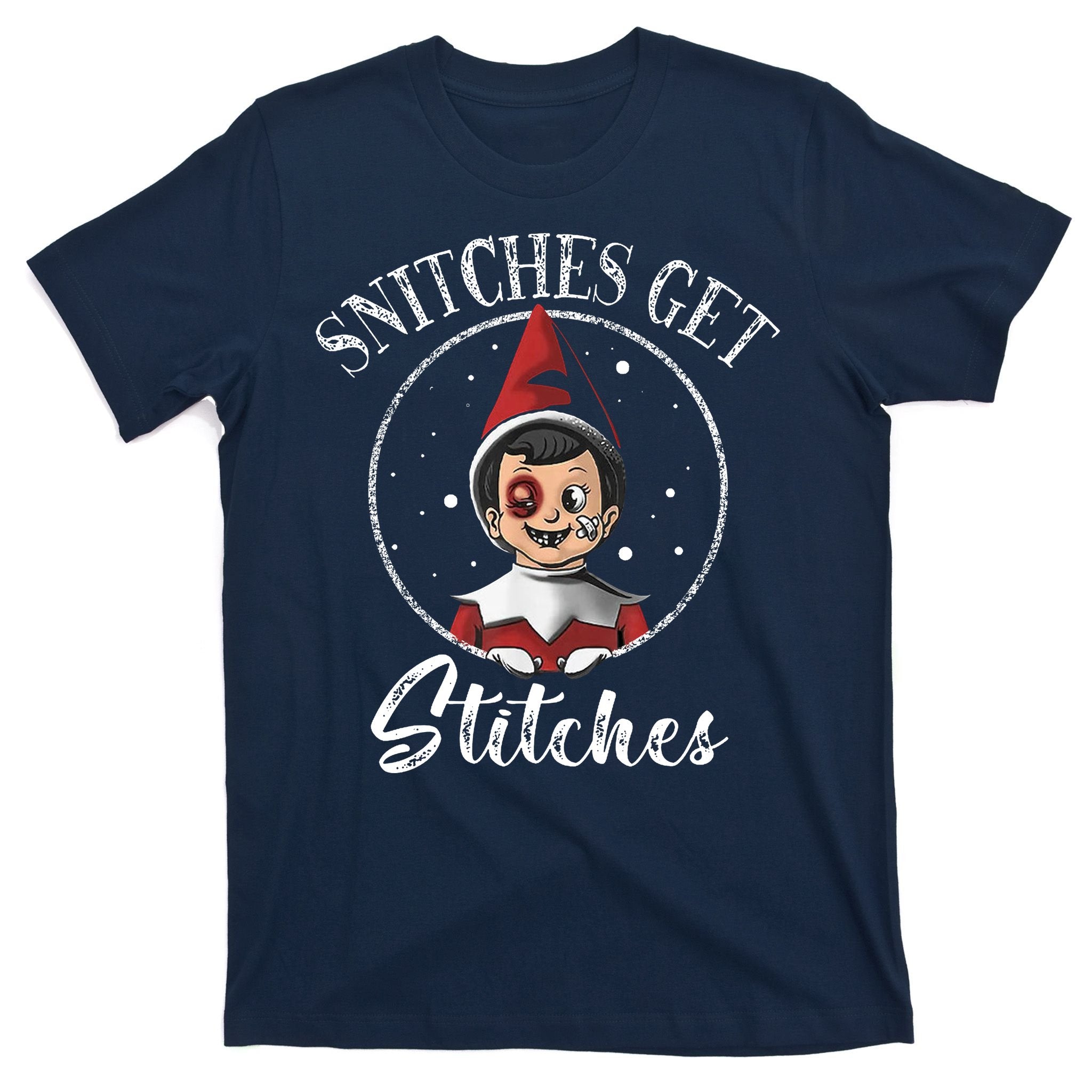Snitches Get Stitches T-Shirt