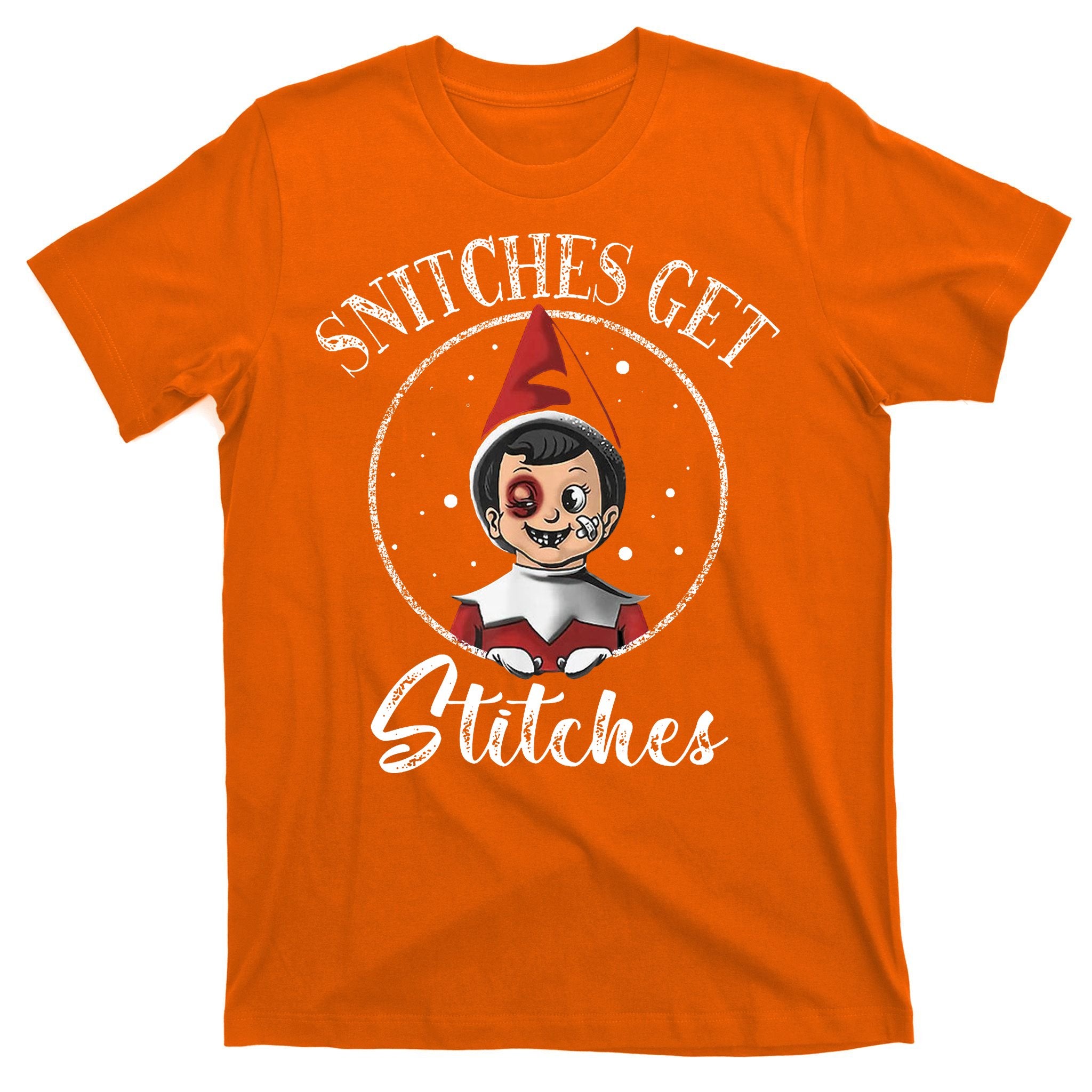 Snitches Get Stitches T-Shirt
