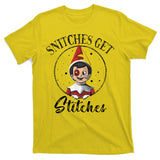 Snitches Get Stitches T-Shirt