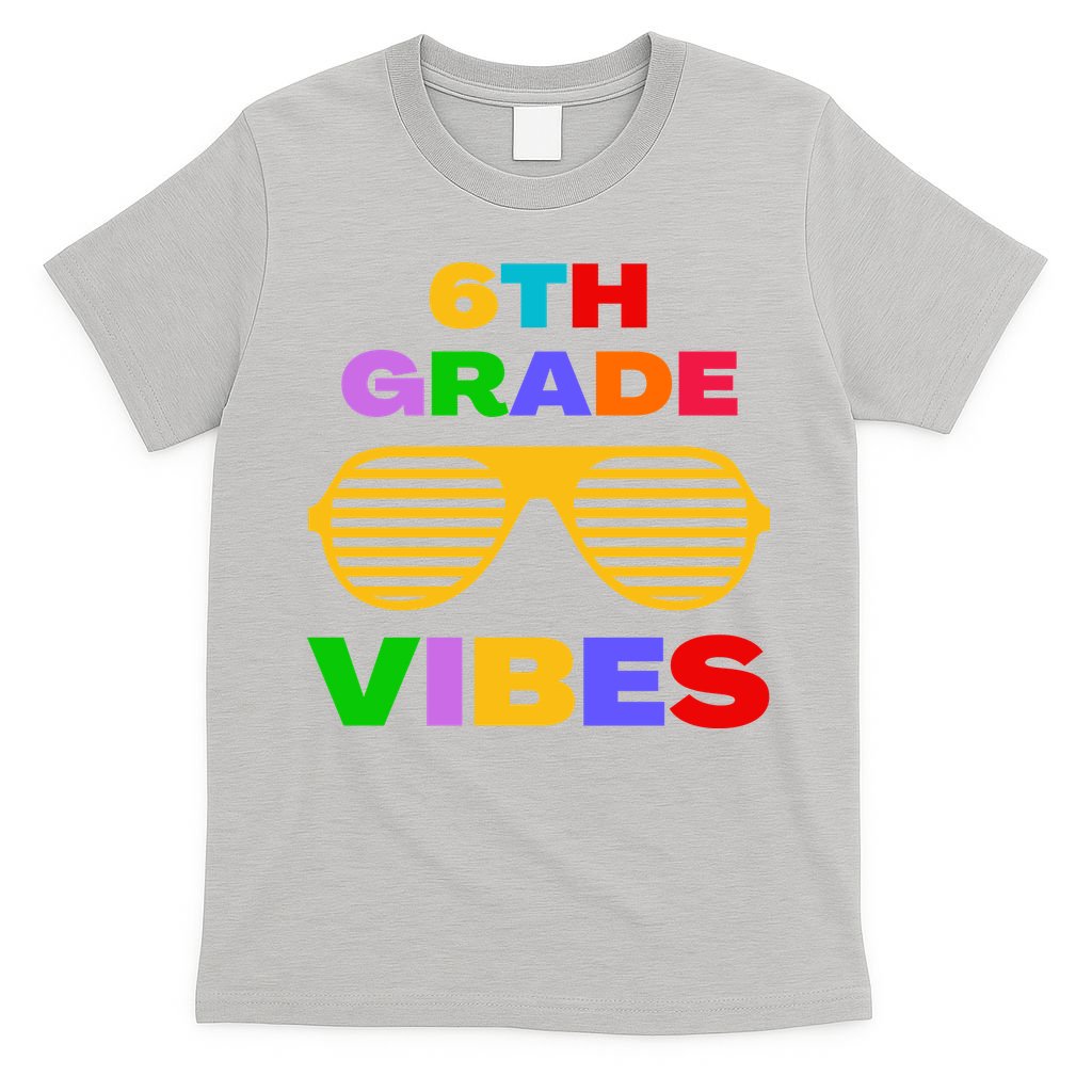 Sixth Grade Vibes First Day Of 6th Grade Kids Back To School T-Shirt
