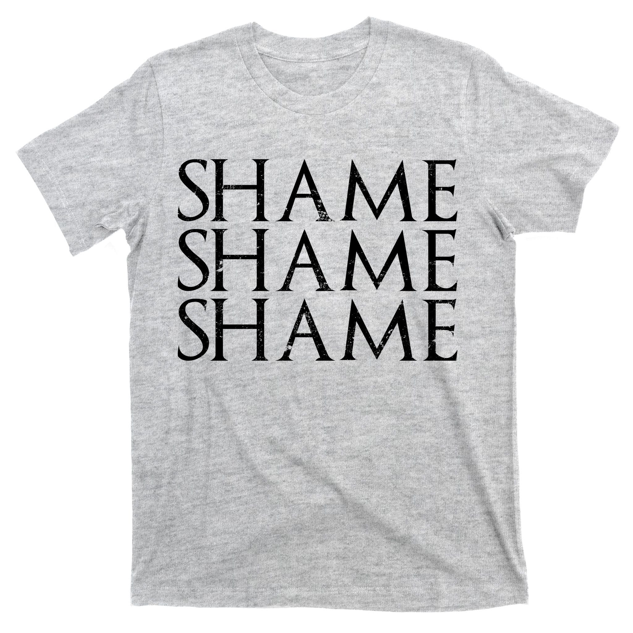 Shame Shame Shame T-Shirt