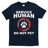 Service Human Gift Funny Dog Owner Emotional Support Human T-Shirt