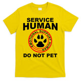 Service Human Gift Funny Dog Owner Emotional Support Human T-Shirt