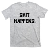 Shit happens T-Shirt