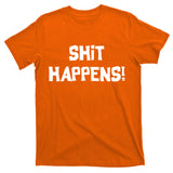 Shit happens T-Shirt